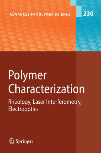 Polymer Characterization: Rheology, Laser Interferometry, Electrooptics (Advances in Polymer Science, 230)