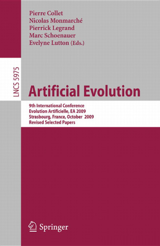 Artificial Evolution: 9th International Conference, Evolution Artificielle, EA 2009, Strasbourg, France, October 26-28, 2009. Revised Selected Papers (Lecture ... Computer Science and General Issues)