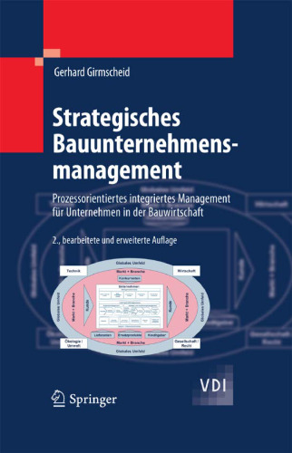 Strategisches Bauunternehmensmanagement: Prozessorientiertes integriertes Management für Unternehmen in der Bauwirtschaft