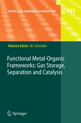 Functional Metal-Organic Frameworks: Gas Storage, Separation and Catalysis (Topics in Current Chemistry, 293)