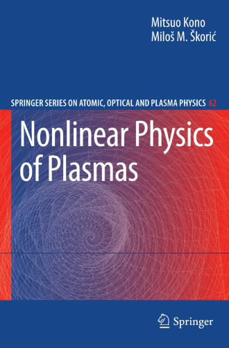 Nonlinear Physics of Plasmas (Springer Series on Atomic, Optical, and Plasma Physics, 62)
