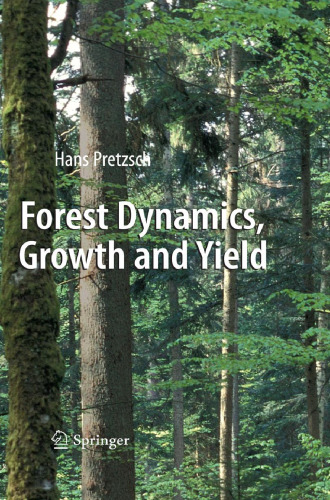 Forest Dynamics, Growth and Yield: From Measurement to Model
