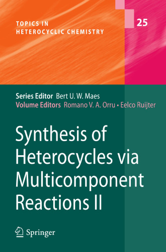 Synthesis of Heterocycles via Multicomponent Reactions II (Topics in Heterocyclic Chemistry, 25)