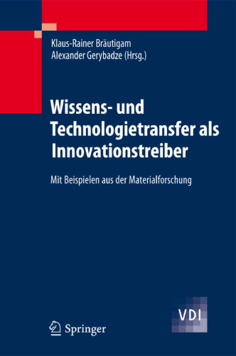 Wissens- und Technologietransfer als Innovationstreiber: Mit Beispielen aus der Materialforschung