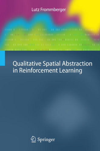 Qualitative Spatial Abstraction in Reinforcement Learning (Cognitive Technologies)