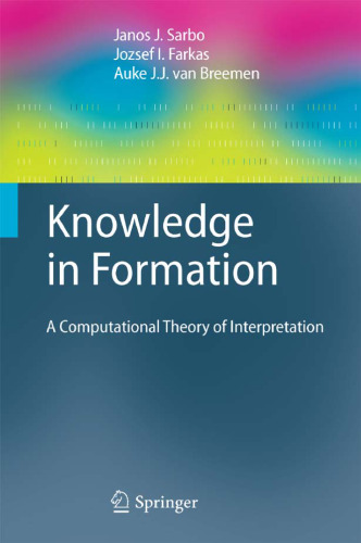 Knowledge in Formation: A Computational Theory of Interpretation