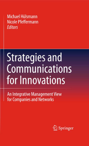 Strategies and Communications for Innovations: An Integrative Management View for Companies and Networks