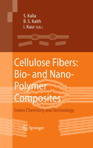 Cellulose Fibers: Bio- and Nano-Polymer Composites: Green Chemistry and Technology