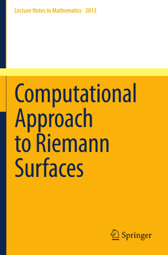 Computational Approach to Riemann Surfaces (Lecture Notes in Mathematics, 2013)