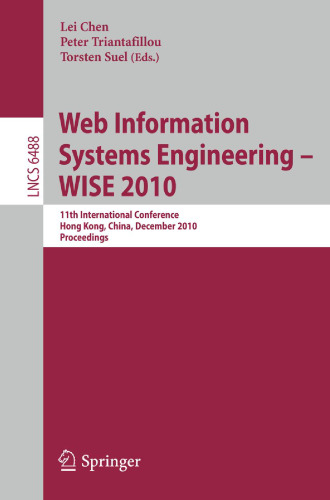 Web Information Systems Engineering – WISE 2010: 11th International Conference, Hong Kong, China, December 12-14, 2010. Proceedings