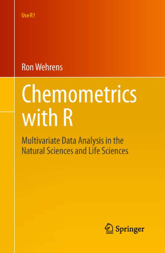 Chemometrics with R: Multivariate Data Analysis in the Natural Sciences and Life Sciences