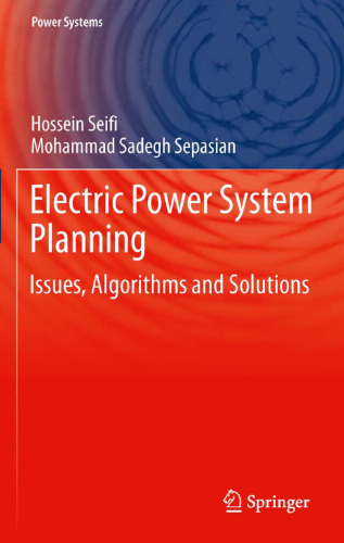 Electric Power System Planning: Issues, Algorithms and Solutions