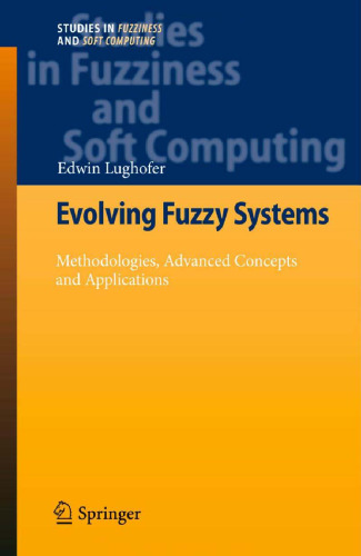 Evolving Fuzzy Systems – Methodologies, Advanced Concepts and Applications