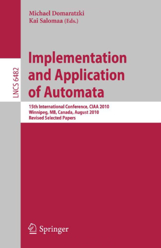 Implementation and Application of Automata: 15th International Conference, CIAA 2010, Winnipeg, MB, Canada, August 12-15, 2010. Revised Selected Papers