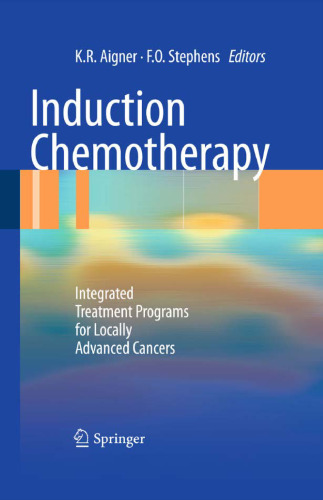 Induction Chemotherapy: Integrated Treatment Programs for Locally Advanced Cancers
