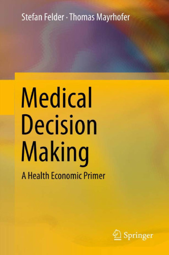 Medical Decision Making: A Health Economic Primer
