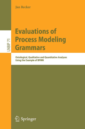 Evaluations of Process Modeling Grammars: Ontological, Qualitative and Quantitative Analyses Using the Example of BPMN