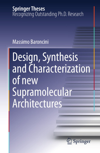 Design, Synthesis and Characterization of new Supramolecular Architectures (Springer Theses)