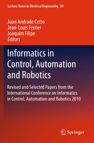 Informatics in Control, Automation and Robotics: Revised and Selected Papers from the International Conference on Informatics in Control, Automation and Robotics 2010