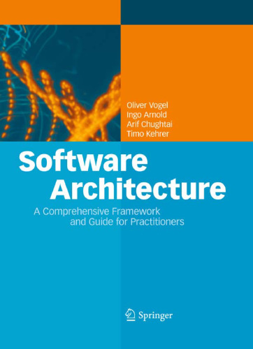 Software Architecture: A Comprehensive Framework and Guide for Practitioners