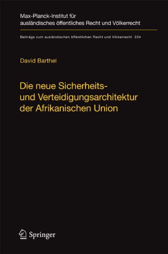 Die neue Sicherheits- und Verteidigungsarchitektur der Afrikanischen Union: Eine völkerrechtliche Untersuchung
