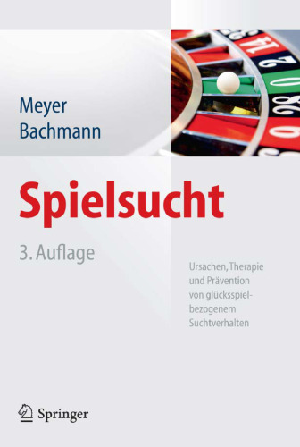 Spielsucht: Ursachen, Therapie und Prävention von glücksspielbezogenem Suchtverhalten, 3. Auflage