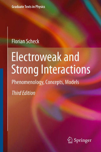 Electroweak and Strong Interactions: Phenomenology, Concepts, Models