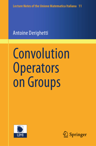 Convolution Operators on Groups (Lecture Notes of the Unione Matematica Italiana, 11)