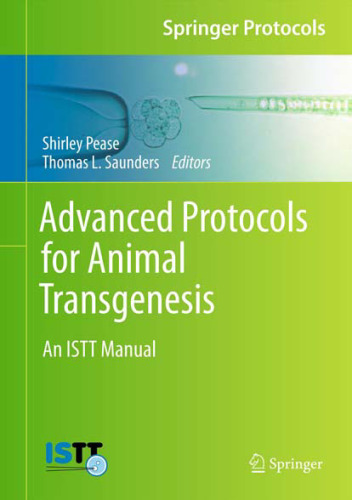 Advanced Protocols for Animal Transgenesis: An ISTT Manual