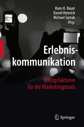 Erlebniskommunikation: Erfolgsfaktoren für die Marketingpraxis