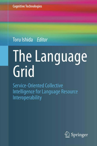 The Language Grid: Service-Oriented Collective Intelligence for Language Resource Interoperability
