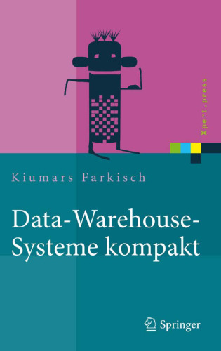 Data-Warehouse-Systeme kompakt: Aufbau, Architektur, Grundfunktionen