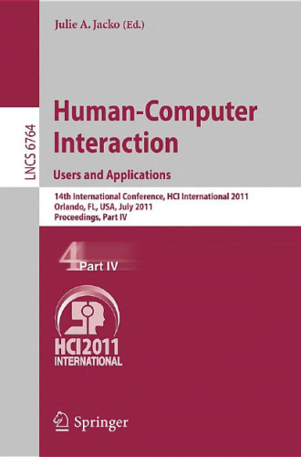 Human-Computer Interaction. Users and Applications: 14th International Conference, HCI International 2011, Orlando, FL, USA, July 9-14, 2011, Proceedings, Part IV