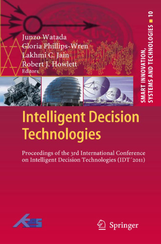 Intelligent Decision Technologies: Proceedings of the 3rd International Conference on Intelligent Decision Technologies (IDT’ 2011)