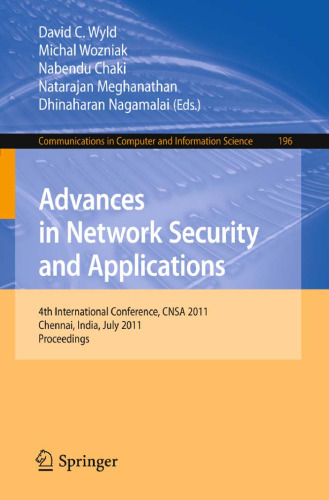 Advances in Network Security and Applications: 4th International Conference, CNSA 2011, Chennai, India, July 15-17, 2011