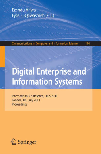 Digital Enterprise and Information Systems: International Conference, DEIS 2011, London, UK, July 20 – 22, 2011. Proceedings