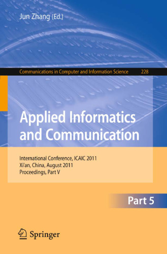 Applied Informatics and Communication: International Conference, ICAIC 2011, Xi’an, China, August 20-21, 2011, Proceedings, Part V