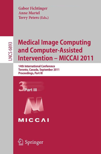 Medical Image Computing and Computer-Assisted Intervention – MICCAI 2011: 14th International Conference, Toronto, Canada, September 18-22, 2011, Proceedings, Part III