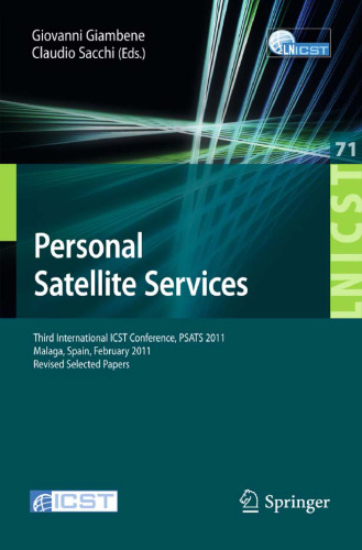 Personal Satellite Services: Third International ICST Conference, PSATS 2011, Malaga, Spain, February 17-18, 2011, Revised Selected Papers