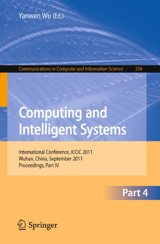 Computing and Intelligent Systems: International Conference, ICCIC 2011, Wuhan, China, September 17-18, 2011. Proceedings, Part IV
