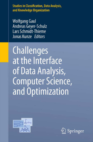Challenges at the Interface of Data Analysis, Computer Science, and Optimization: Proceedings of the 34th Annual Conference of the Gesellschaft für Klassifikation e. V., Karlsruhe, July 21 - 23, 2010