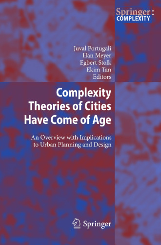 Complexity Theories of Cities Have Come of Age: An Overview with Implications to Urban Planning and Design