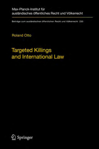 Targeted Killings and International Law: With Special Regard to Human Rights and International Humanitarian Law