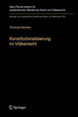 Konstitutionalisierung im Völkerrecht: Konstruktion und Elemente einer idealistischen Völkerrechtslehre
