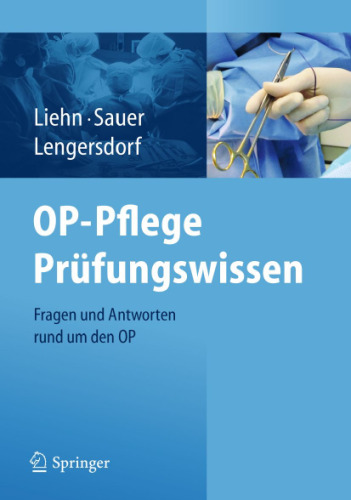 OP-Pflege Prüfungswissen: Fragen und Antworten rund um den OP