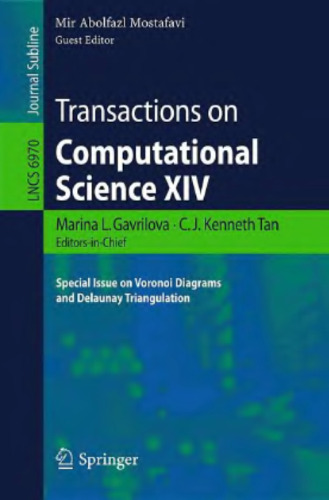 Transactions on Computational Science XIV: Special Issue on Voronoi Diagrams and Delaunay Triangulation