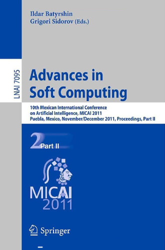 Advances in Soft Computing: 10th Mexican International Conference on Artificial Intelligence, MICAI 2011, Puebla, Mexico, November 26 - December 4, 2011, Proceedings, Part II