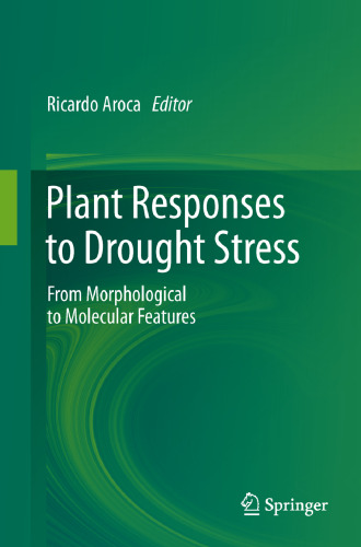 Plant Responses to Drought Stress: From Morphological to Molecular Features