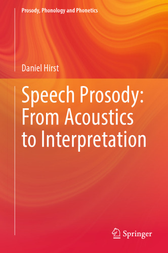 Speech Prosody: From Acoustics to Interpretation