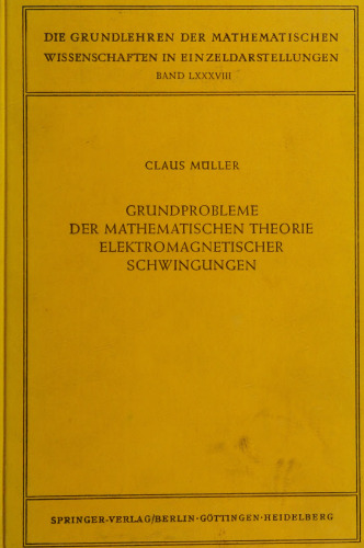 Grundprobleme der Mathematischen Theorie Elektromagnetischer Schwingungen